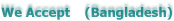 We Accept    (Bangladesh)